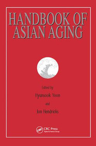 Handbook of Asian Aging by Hyunsook Yoon, Jon Hendricks, 9780415784559