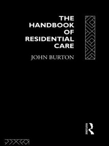The Handbook of Residential Care by John Burton, 9780415086363