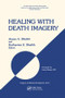Healing with Death Imagery by Anees Ahmad Sheikh, Katharina Sheikh, 9780415783750