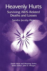 Heavenly Hurts (Surviving AIDS-related Deaths and Losses) by Sandra Jacoby Klein, 9780415784801