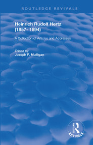 Heinrich Rudolf Hertz (1857-1894) (A Collection of Articles and Addresses) - 9780367188757 by Joseph E. Mulligan, 9780367188757