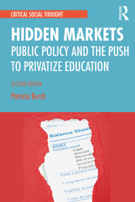 Hidden Markets (Public Policy and the Push to Privatize Education) by Patricia Burch, 9780367366186