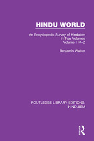 Hindu World (An Encyclopedic Survey of Hinduism. In Two Volumes. Volume II M-Z) by Benjamin Walker, 9780367149321