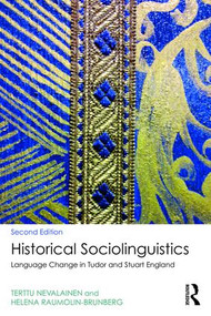 Historical Sociolinguistics (Language Change in Tudor and Stuart England) by Terttu Nevalainen, Helena Raumolin-Brunberg, 9781138951327