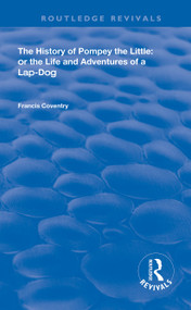 The History of Pompey the Little (Or The Life and Adventures of a Lap-Dog) by Francis Coventry, Robert Adams Day, 9780367111205