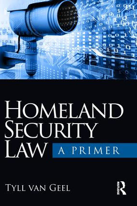 Homeland Security Law (A Primer) by Tyll van Geel, 9781138369696