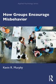 How Groups Encourage Misbehavior by Kevin Murphy, 9780367340292