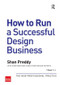 How to Run a Successful Design Business (The New Professional Practice) by Shan Preddy, 9780566091896
