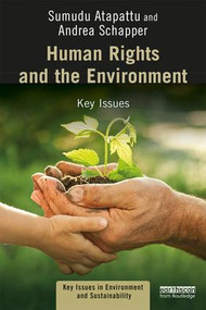 Human Rights and the Environment (Key Issues) by Sumudu Atapattu, Andrea Schapper, 9781138722750
