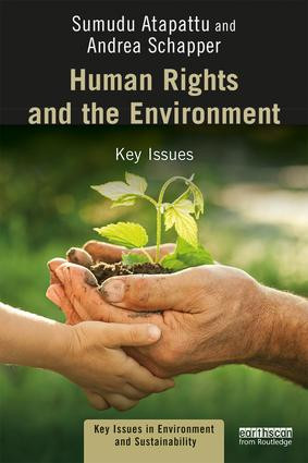 Human Rights and the Environment (Key Issues) by Sumudu Atapattu, Andrea Schapper, 9781138722750