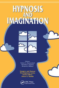 Hypnosis and Imagination by Robert Kunzendorf, Nicholas Spanos, Benjamin Wallace, 9780415783781