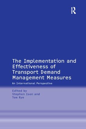 The Implementation and Effectiveness of Transport Demand Management Measures (An International Perspective) by Tom Rye, Stephen Ison, 9781138257603