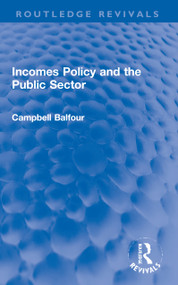 Incomes Policy and the Public Sector - 9780367621209 by Campbell Balfour, 9780367621209