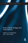 India's Naval Strategy and Asian Security by Anit Mukherjee, C. Raja Mohan, 9781138310476