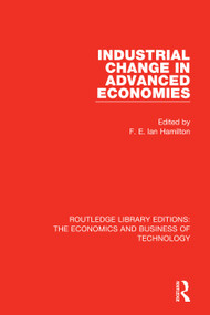 Industrial Change in Advanced Economies by F. E. Ian Hamilton, 9780815374664