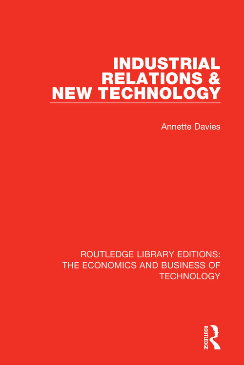 Industrial Relations and New Technology by Annette Davies, 9780815367789