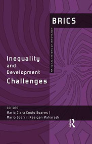 Inequality and Development Challenges (BRICS National Systems of Innovation) by Maria Clara Couto Soares, Mario Scerri, Rasigan Maharajh, 9781138561021
