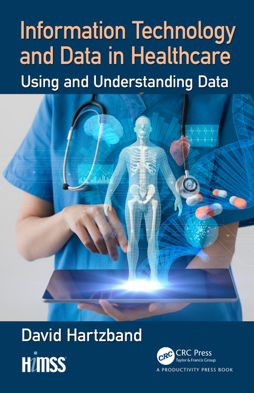 Information Technology and Data in Healthcare (Using and Understanding Data) by David Hartzband, 9780367183790