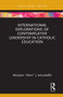 International Explorations of Contemplative Leadership in Catholic Education by Merylann "Mimi" J. Schuttloffel, 9780367086879
