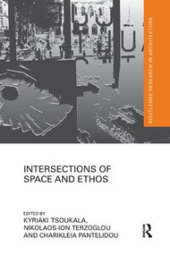 Intersections of Space and Ethos by Kyriaki Tsoukala, Nikolaos-Ion Terzoglou, Charikleia Pantelidou, 9781138567368