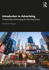 Introduction to Advertising (Understanding and Managing the Advertising Process) by Emmanuel Mogaji, 9780367441999