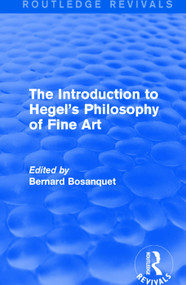 The Introduction to Hegel's Philosophy of Fine Art by Bernard Bosanquet, 9781138192225