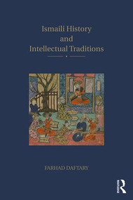 Ismaili History and Intellectual Traditions by Farhad Daftary, 9781138288102