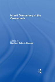 Israeli Democracy at the Crossroads by Raphael Cohen-Almagor, 9781138992719
