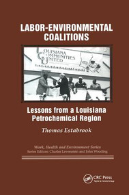 Labor-environmental Coalitions (Lessons from a Louisiana Petrochemical Region) by Thomas Estabrook, Charles Levenstein, John Wooding, 9780415784351