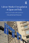 Labour Market Deregulation in Japan and Italy (Worker Protection under Neoliberal Globalisation) by Hiroaki Richard Watanabe, 9781138095052