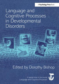 Language and Cognitive Processes in Developmental Disorders (A Special Issue of Language and Cognitive Processes) by Dorothy Bishop, 9781138877832