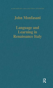 Language and Learning in Renaissance Italy (Selected Articles) by John Monfasani, 9780860784036
