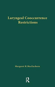 Laryngeal Cooccurrence Restrictions by Margaret R. MacEachern, 9781138979383