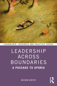 Leadership Across Boundaries (A Passage to Aporia) by Nathan Harter, 9780367863241