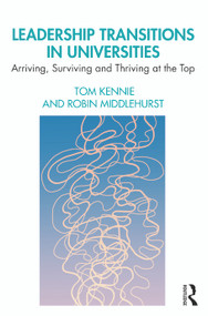 Leadership Transitions in Universities (Arriving, Surviving and Thriving at the Top) - 9780367353858 by Tom Kennie, Robin Middlehurst, 9780367353858