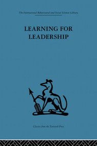 Learning for Leadership (Interpersonal and intergroup relations) by A. K Rice, 9780415865975