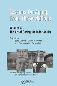 Lessons on Aging from Three Nations (The Art of Caring for Older Adults) by Sara Carmel, Carol A. Morse, Fernando M. Torres-Gil, Jon Hendricks, 9780415783965