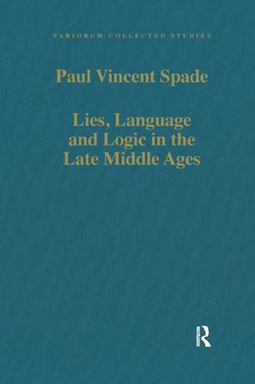 Lies, Language and Logic in the Late Middle Ages by Paul Vincent Spade, 9780860782209