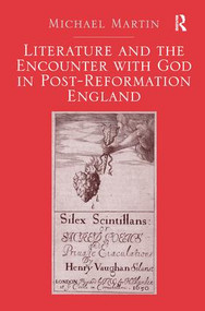 Literature and the Encounter with God in Post-Reformation England by Michael Martin, 9781138271289