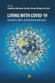 Living with Covid-19 (Economics, Ethics, and Environmental Issues) by Chaudhery Mustansar Hussain, Gustavo Marques da Costa, 9789814877787