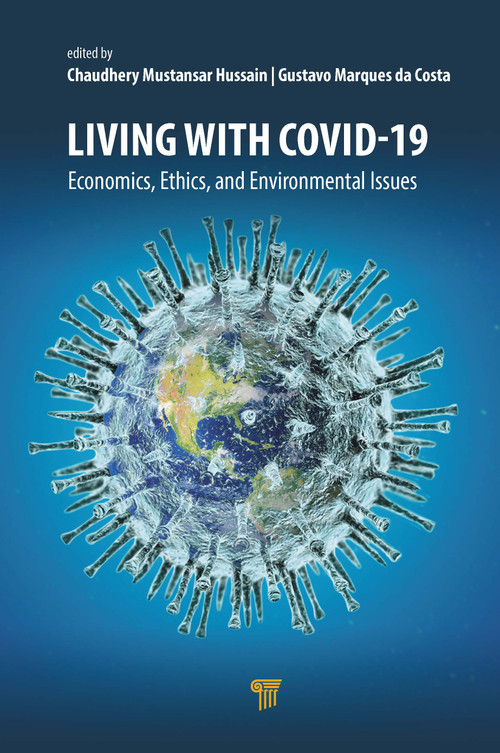 Living with Covid-19 (Economics, Ethics, and Environmental Issues) by Chaudhery Mustansar Hussain, Gustavo Marques da Costa, 9789814877787