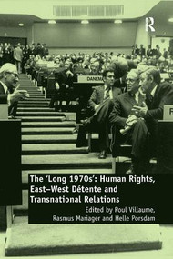 The 'Long 1970s' (Human Rights, East-West Détente and Transnational Relations) by Poul Villaume, Rasmus Mariager, Helle Porsdam, 9780815366775