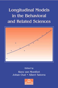 Longitudinal Models in the Behavioral and Related Sciences by Kees van Montfort, Johan Oud, Albert Satorra, 9780805861686