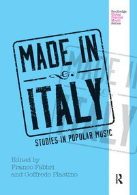 Made in Italy (Studies in Popular Music) by Franco Fabbri, Goffredo Plastino, 9781138213425