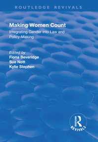 Making Women Count: Integrating Gender into Law and Policy-making (Integrating Gender into Law and Policy-making) by Kylie Stephen, Fiona Beveridge, Susan Nott, 9781138738515