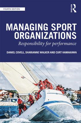 Managing Sport Organizations (Responsibility for performance) by Dan Covell, Sharianne Walker, 9781138363434