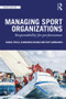 Managing Sport Organizations (Responsibility for performance) by Dan Covell, Sharianne Walker, 9781138363434