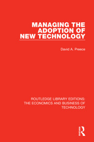 Managing the Adoption of New Technology by David Preece, 9780815351511