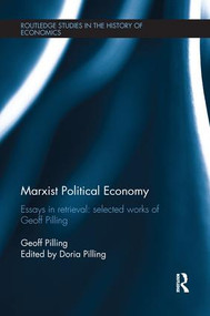 Marxist Political Economy (Essays in Retrieval: Selected Works of Geoff Pilling) by Geoff Pilling, Doria Pilling, 9781138241114