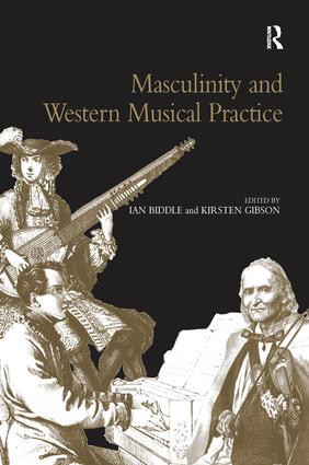 Masculinity and Western Musical Practice by Kirsten Gibson, 9781138246614